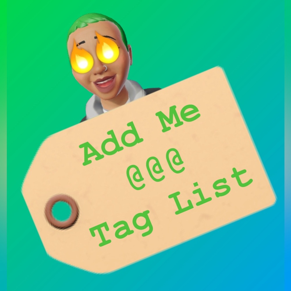 Permission to Tag You ❤️ To Join My Tag List